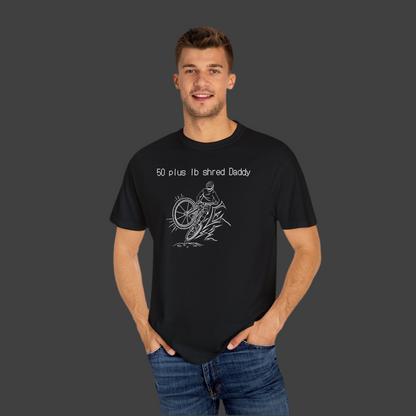 50 plus lb shred Daddy T-shirt